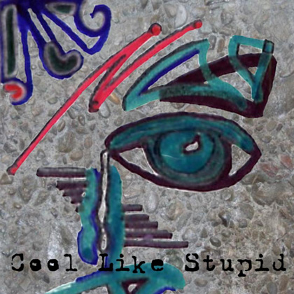 'Cool Like Stupid' Front Cover